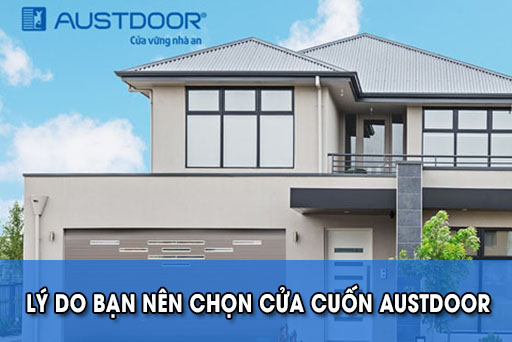 Lý do nên chọn cửa cuốn Austdoor