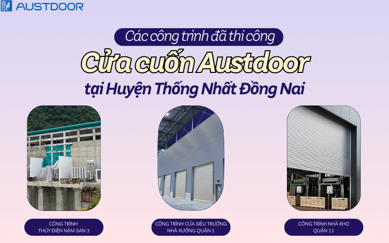 Các công trình Cửa cuốn Austdoor tại Huyện Thống Nhất Đồng Nai