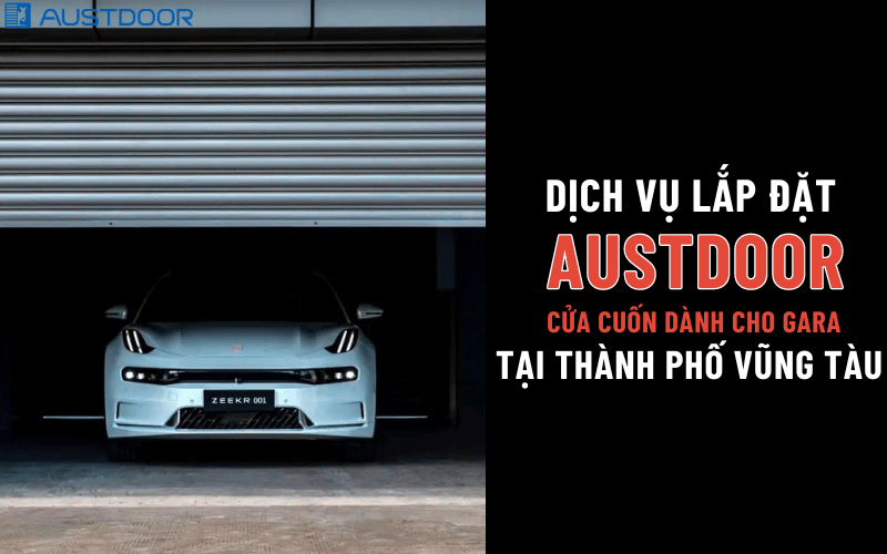 Dịch vụ chuyên lắp cửa cuốn Austdoor dành cho Gara tại Thành Phố Vũng Tàu