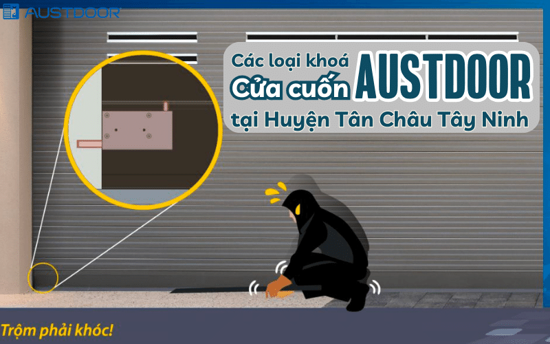 Các loại khoá cửa cuốn Austdoor Huyện Tân Châu Tây Ninh khuyên dùng